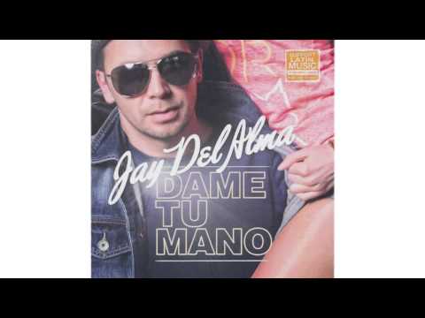 Jay Del Alma - Dame Tu Mano (Discofox Mix)