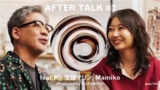 【アフタートーク#2】Kj x 宝鐘マリン x Mamiko x DJ FUMIYA