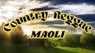 Download lagu COUNTRY REGGAE - MAOLI mp3