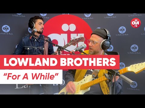 Lowland Brothers - For A While (Live sur OÜI FM)