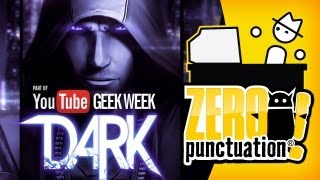 DARK (Zero Punctuation) GEEK WEEK