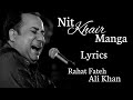 Nit Khair Manga Full Song Lyrical Raid Rahat Fateh Ali Khan
