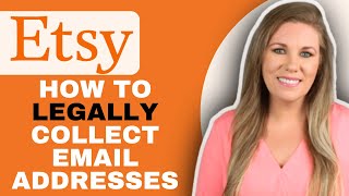 How to LEGALLY Collect Email Addresses from Your ETSY Sales!