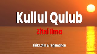 Download lagu Sholawat Merdu Kullul Qulub - Cover by Zitni Ilma | Lirik Latin Terjemahan mp3