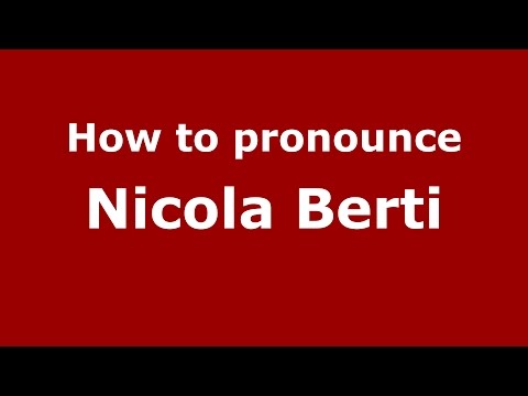 How to pronounce Nicola Berti (Italian/Italy)  - PronounceNames.com