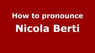 How to pronounce Nicola Berti