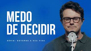 Medo de decidir | Deive Leonardo