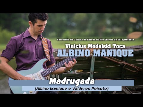 MADRUGADA - Vinicius Modelski Toca Albino Manique