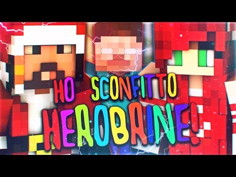 HO SCONFITTO HEROBRINE!