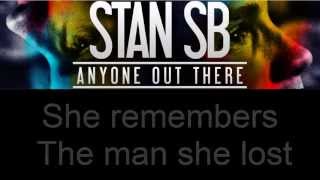 Anyone Out There - Stan SB (Lyric On Screen/Description) HD
