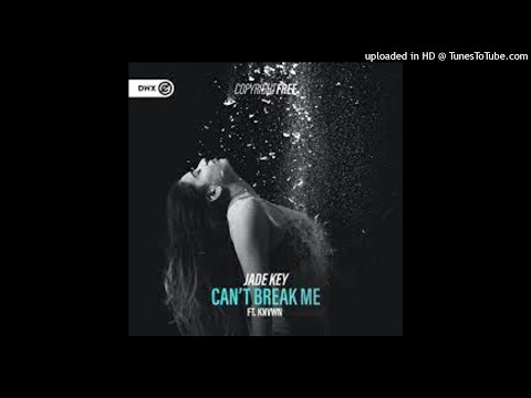 Jade Key Ft. KNVWN - Can't Break Me (Extended Mix)