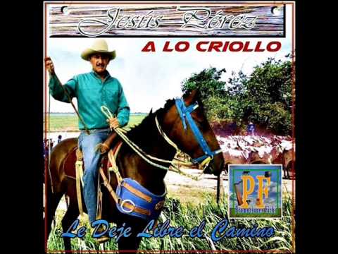 Jesus Perez - Le Deje Libre El Camino