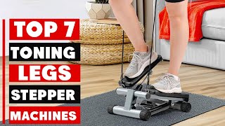 7 Best Stepper Machines for Toning Legs at Home