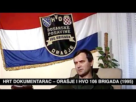 HRT DOKUMENTARAC – ORAŠJE I HVO 106 BRIGADA (1995 POSAVINA)