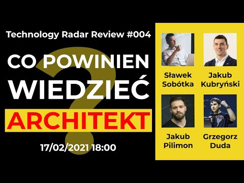 Co powienien wiedzieć Architekt? - Technology Radar Review #004