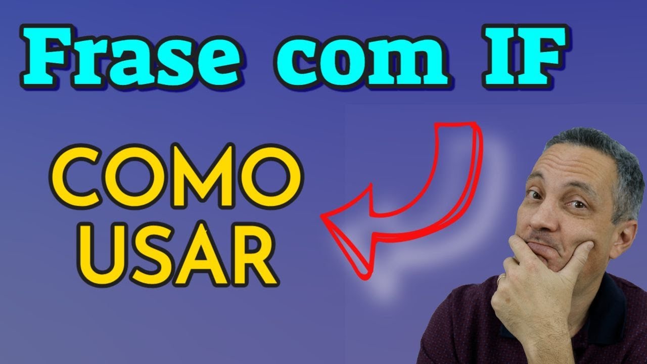 IF CLAUSES – os 4 tipos de frases condicionais com IF