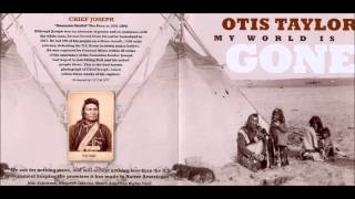 Otis Taylor - My World Is Gone