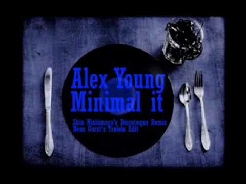 Alex Young - Minimal It (Shin Nishimura's Discoteque Remix VS. Neox Gorst's Trololo Edit)