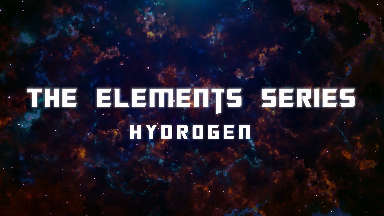 The Elements Series # 001 | Hydrogen - The Most Abundant Element
