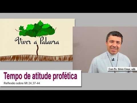 Viver a Palavra | Tempo de atitude profética