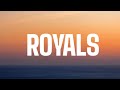 Lorde - Royals ( lyrics )