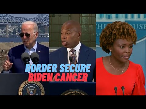 Biden has or had cancer or just gaffe? Mayorkas 'Border Is Secure' & NYC Mayor “A Real Burden”;