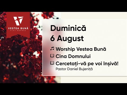 Duminică - 06.08.2023 - 10:00 | Pastor Daniel Bujeniță - Cercetați-vă pe voi înșivă!