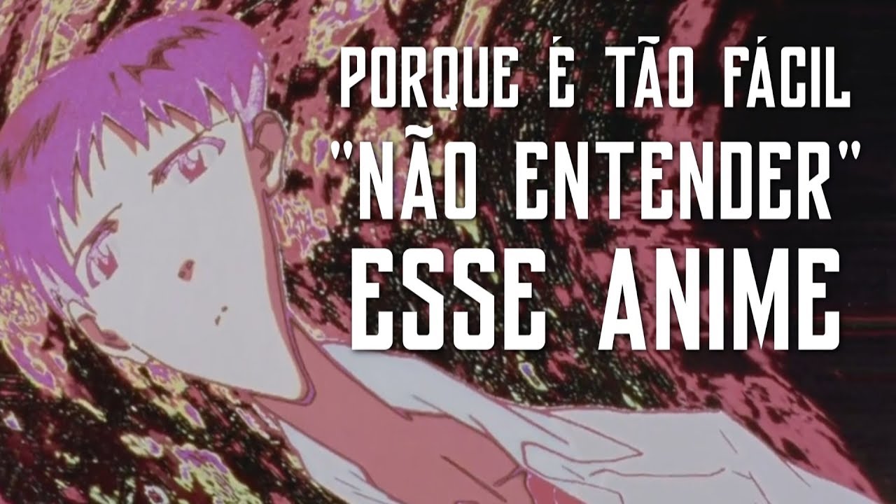 Sobre o que Evangelion REALMENTE é