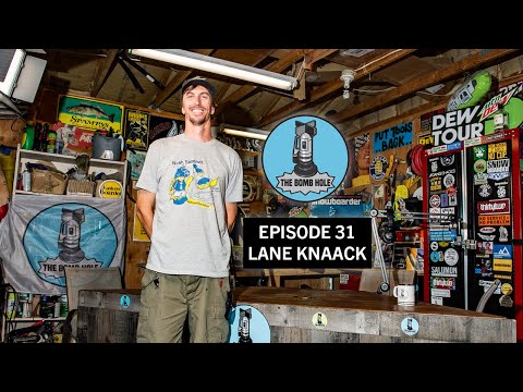 Lane Knaack | The Bomb Hole Episode 31