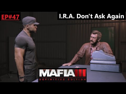 Mafia 3 Definitive Edition Gameplay Walkthrough Episode 47: I.R.A. Don't Ask Again
