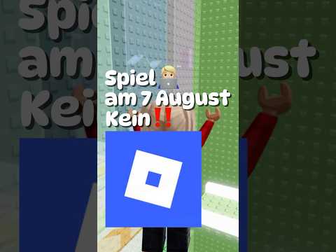 Spiel am 7 August KEIN roblox‼️ #fyp #fy #foryou #foryoupage #goviral #viralshort #ytshorts #roblox