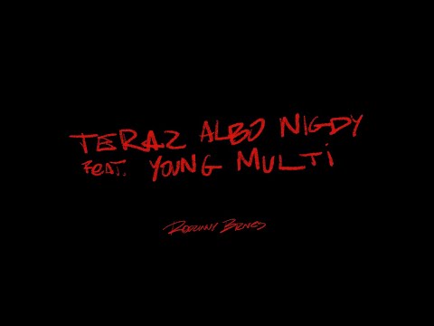 Video thumbnail for TERAZ ALBO NIGDY
