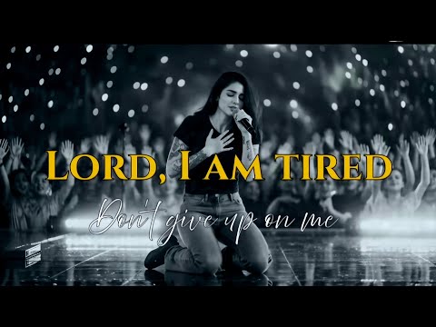 Lord I'm Tired but Don't Give Up on Me by Through Me 1-hour loop