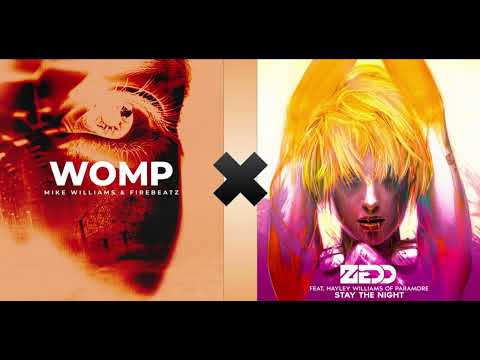 Mike Williams & Firebeatz - Womp vs Zedd & Hayley Williams - Stay the night (D-LO Mashup)
