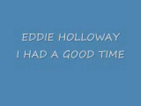 I HAD A GOOD TIME...EDIIE HOLLOWAY.wmv