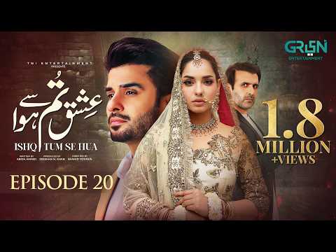 Ishq Tum Se Hua Episode 20