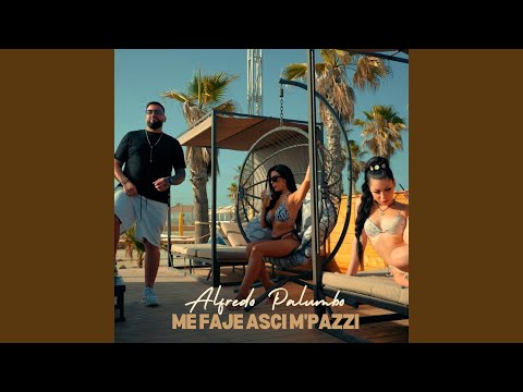 Me faje asci m'pazzi