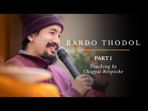 Introduction to Bardo: The Journey Between Death and Rebirth | Teaching by Chogyal Rinpoche | Part 1