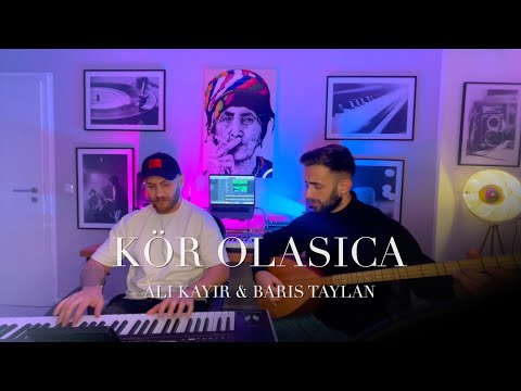 ALI KAYIR & BARIS TAYLAN - Kör Olasıca