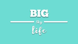 Welcome to Big Sky Life!