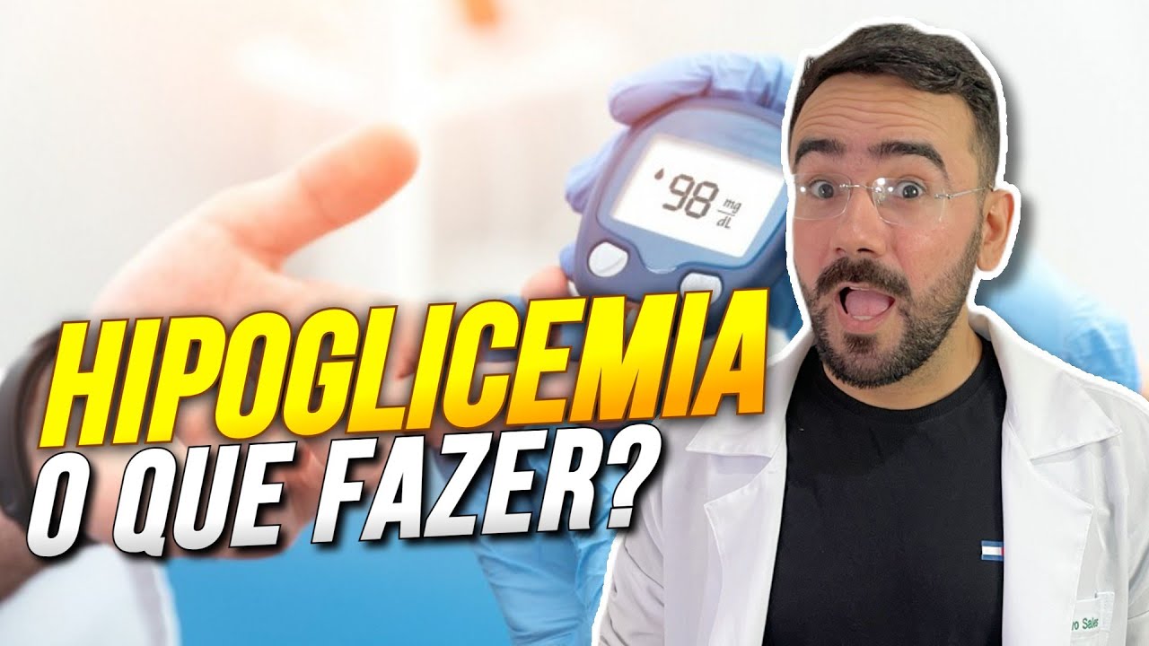 O QUE FAZER NA HIPOGLICEMIA? APRENDA AGORA