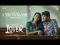 Uyir Vaasame Video Song HDR Lover Manikandan Sri Gouri Priya Sean Roldan Prabhuram Vyas