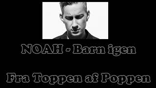 Toppen af Poppen: NOAH - Barn igen