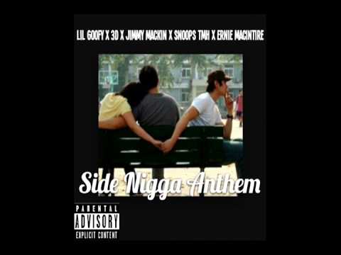 "SideNigga Anthem" Jimmy Mackin Feat Lil Goofy, 3d, Snoops TMH, Ernie Macintire