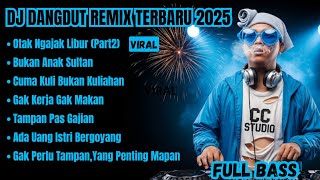 Download lagu DJ DANGDUT REMIX TERBARU 2025 || OTAK NGAJAK LIBUR 2 || BUKAN ANAK SULTAN mp3 Download lagu DJ DANGDUT REMIX TERBARU 2025 || OTAK NGAJAK LIBUR 2 || BUKAN ANAK SULTAN mp3