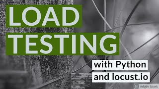 Load Testing in Python with locust.io (Ep. 1 - Basics)