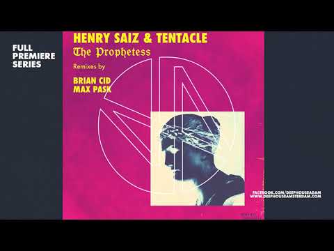 Premiere  Henry Saiz & Tentacle   The Prophetess Original Mix