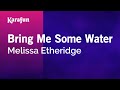 Bring Me Some Water - Melissa Etheridge | Karaoke Version | KaraFun