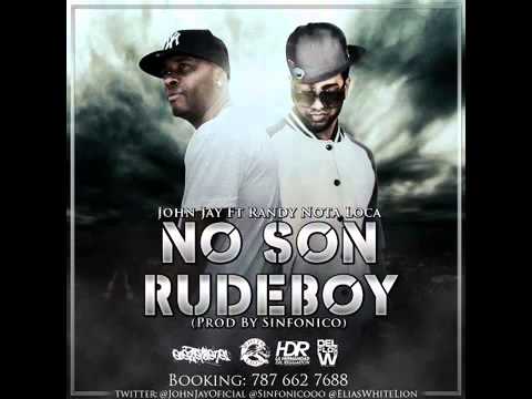 No Son Rude Boy - John Jay Ft. Randy Nota Loka (Prod. By Sinfonico)        MAS PAUTA