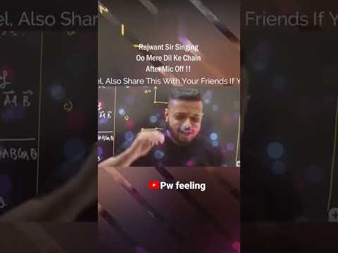 Rajwant sir singing "Oo mere Dil ke chain "..😍😍..A song by Rajwant sir!!#shorts #motivation #jee #pw